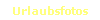 Urlaubsfotos